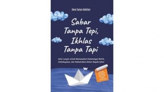 Menguatkan Hati Lewat Buku Sabar Tanpa Tepi, Ikhlas Tanpa Tapi