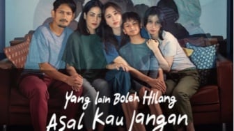 Segera Tayang! Sinopsis Film Yang Lain Boleh Hilang Asal Kau Jangan