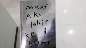Maaf Aku Lahir ke Bumi: Refleksi tentang Luka yang Tidak Pernah Bersuara
