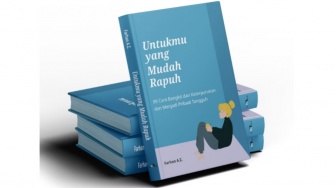 Buku Untukmu yang Mudah Rapuh: Kerapuhan Adalah Pintu Menuju Pemulihan