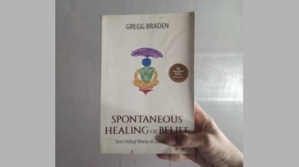 Keyakinan yang Mengubah Realitas dalam Buku Spontaneus Healing of Belief