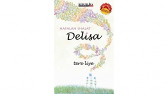 Novel Hafalan Shalat Delisa, Ketika Kehilangan Menjadi Ujian Keikhlasan