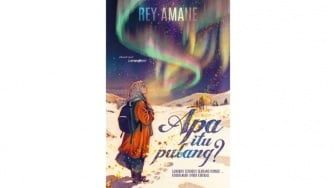 Perjalanan Haya Mencari Arti Kehidupan dalam Novel 'Apa Itu Pulang?'