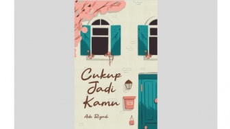 Ulasan Buku Cukup Jadi Kamu, Seni Menghargai Diri Tanpa Pengakuan Orang Lain