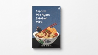 Seporsi Mie Ayam Sebelum Mati: Tentang Bertahan Hidup Lewat Hal-Hal Kecil