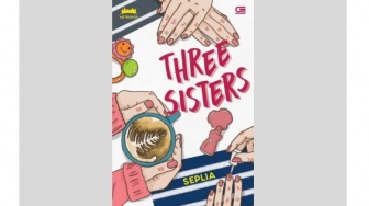 Novel Three Sisters, Dinamika Kehidupan Tiga Saudara dengan Status Berbeda