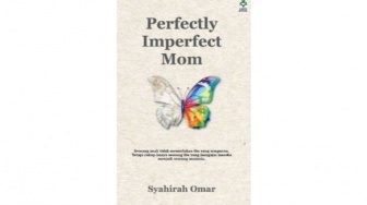 Berhenti Mengejar Jadi Ibu Sempurna! Buku Ini Mengajarkan Hal Lebih Penting