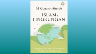 Islam & Lingkungan: Jangan Sampai Keserakahan Manusia Merusak Rumah Bersama