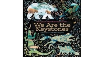 Buku We Are the Keystones, Mengenal Pahlawan Tersembunyi Penjaga Alam