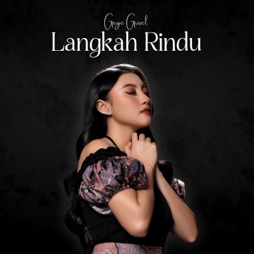 Mini album 'Langkah Rindu' mencerminkan perjalanan hidup Gege Grisel dalam mengungkapkan kisahnya melalui musik. [ist]