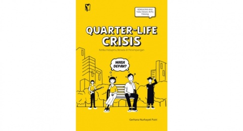 Mengatasi Krisis Kehidupan Lewat Ulasan Buku 'Quarter Life Crisis'