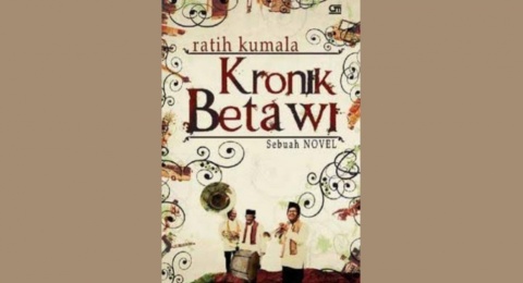 Realitas Kaum Betawi yang Tergusur Zaman dalam Novel 'Kronik Betawi'