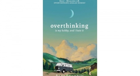 Merenung di Jam Hening Melalui "Overthingking Is My Hobby, and I Hate It"