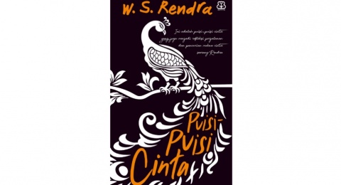 Membaca Rendra: Refleksi Perjalanan Puisi dan Kehidupan 'Sang Burung Merak'