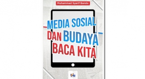 Paradoks Media Sosial dalam Buku 'Media Sosial dan Budaya Baca Kita'