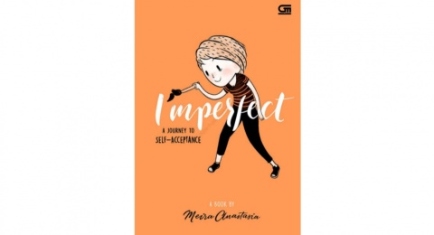 Bangga Menjadi Diri Sendiri Lewat Buku 'Imperfect' Karya Meira Anastasia