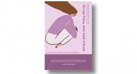 Ulasan Buku "Aku Ingin Pulang Meski Sudah di Rumah" Karya Kwon Rabin