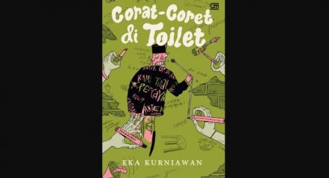 Menelusuri Kumpulan Cerpen Komedi-Satir ala Eka Kurniawan Lewat Buku Corat-Coret di Toilet