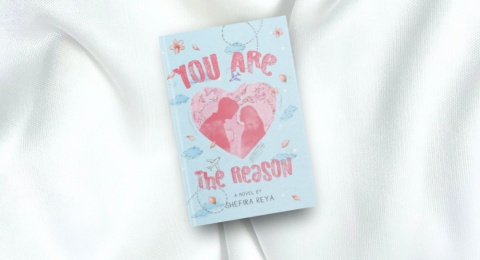 Review Novel 'You Are The Reason', tentang Pengorbanan Cinta dan Komitmen
