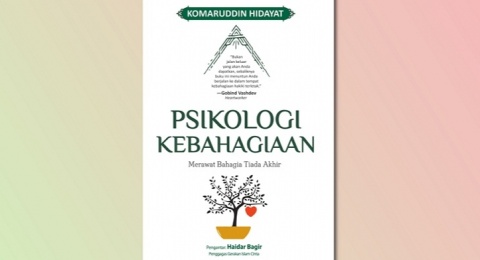 Ulasan Buku 'Psikologi Kebahagiaan', Setiap Orang Ingin Hidup Bahagia