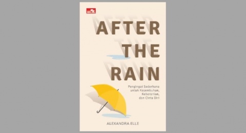 Ulasan Buku 'After The Rain', Refleksi Diri Saat Menjalani Hari yang Sulit