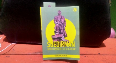 Kamu Harus Tahu, Buku 'Soedirman Bertumbuh di Cilacap'