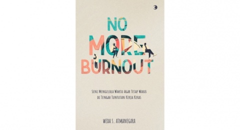 Ulasan Buku 'No More Burnout', Strategi Jitu Menjaga Kesehatan Mental