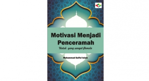 Ulasan Buku 'Motivasi Menjadi Penceramah', Bekal Menjadi Singa Podium