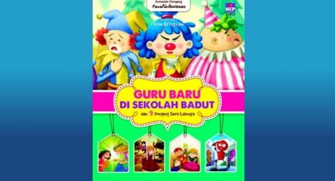 Jangan Hina Kekurangan Sesama dalam Buku Dongeng Guru Baru di Sekolah Badut