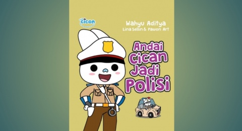 Ulasan Buku 'Andai Cican Jadi Polisi', Mengajarkan Anak Soal Profesi