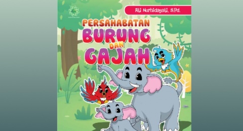 Tanamkan Jiwa Tolong Menolong dalam Buku 'Persahabatan Burung dan Gajah'