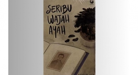 Ulasan Novel Seribu Wajah Ayah: Kisah Perjuangan dan Pengorbanan Ayah
