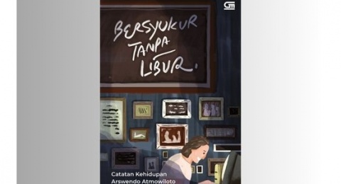 Ulasan Buku Bersyukur Tanpa Libur: Belajar Menerima Apa yang Kita Miliki