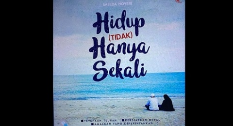 Ulasan Buku Hidup (Tidak) Hanya Sekali, Sebuah Renungan Kehidupan