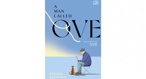 Ulasan Novel A Man Called Ove: Tentang Hidup, Cinta, dan Hubungan Manusia