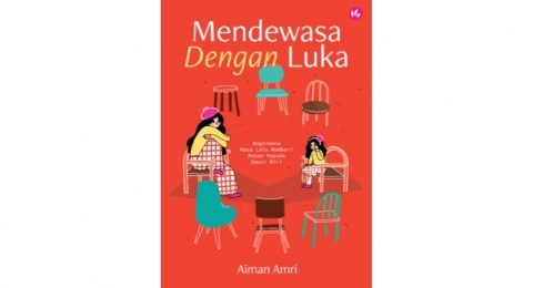 Mendewasa Dengan Luka, Bagaimana Masa Lalu Memberi Kesan kepada Emosi Diri
