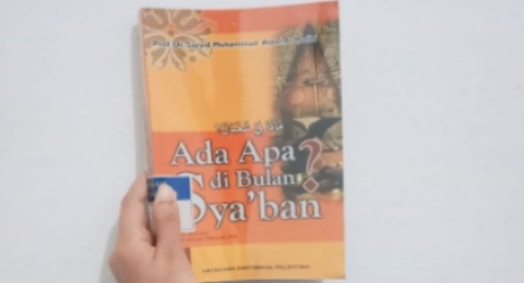 Refleksi dan Persiapan Menyambut Ramadhan: Buku Ada Apa di Bulan Sya'ban?