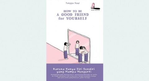 Meregulasi Emosi Negatif dalam Buku How To Be A Good Friend For Yourself