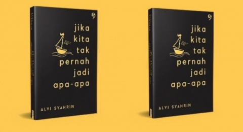 Ulasan Buku Jika Kita Tak Pernah Jadi Apa-apa: Penuh Makna dan Pesan