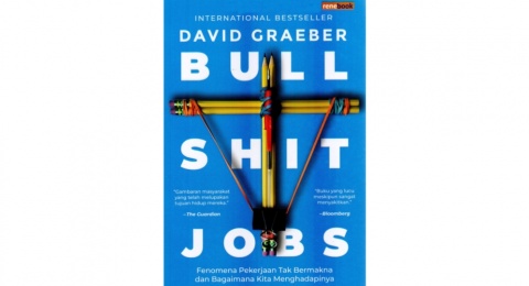 Review Buku 'Bullshit Jobs': Kritik Pedas atas Sistem Kerja Abad Ini
