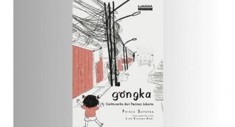 Novel Gongka: Pengalaman Masa Kecil di Lingkungan Pecinaan di Era 1980-an