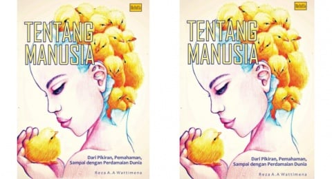 Menjelajahi Hakikat Manusia dalam Buku Tentang Manusia Karya Reza Wattimena