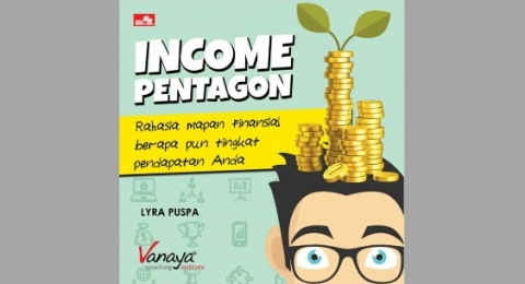 Ulasan Buku Income Pentagon, 5 Cara Tingkatkan Kemapanan Finansial