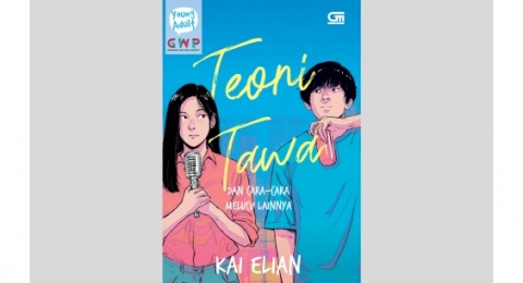 Novel Teori Tawa dan Cara-Cara Melucu Lainnya: Belajar Tertawa dari Luka