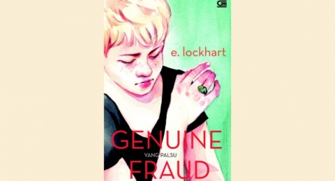 Rentetan Kebohongan dalam Buku Genuine Fraud Karya E. Lockhart