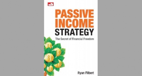 Ulasan Buku Passive Income Strategy, Tips Investasi Biar Tetap Cuan