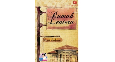 Ulasan Novel Rumah Lentera: Teenlit Yang Nggak Cuma Omong Kosong Remaja