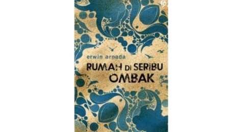 Ulasan Novel Rumah di Seribu Ombak: Nggak Cuma Kesetiaan, Tapi Ketimpangan