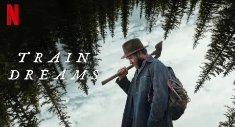 Trailer Train Dreams: Kisah Pria yang Terhanyut di Arus Perubahan Amerika