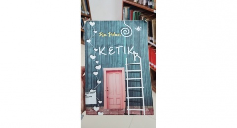 Novel 'Ketika': Belajar Menerima Kekacauan dan Kerapihan Dalam Satu Rumah